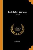 Look Before You Leap di Alexander edito da Franklin Classics Trade Press