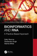 Bioinformatics And RNA di Dolly Sharma, Shailendra Singh, Mamta Mittal edito da Taylor & Francis Ltd