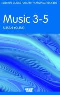Music 3-5 di Susan Young edito da Routledge