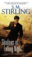 Shadows of Falling Night di S. M. Stirling edito da ROC BOOKS