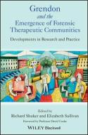 Grendon and the Emergence of Forensic Therapeutic Communities: Developments in Research and Practice di R Shuker edito da PAPERBACKSHOP UK IMPORT