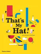 That's My Hat! di Anouck Boisrobert, Louis Rigaud edito da Thames & Hudson Ltd