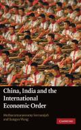 China, India and the International Economic Order di Muthucumaraswamy Sornarajah edito da Cambridge University Press