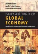 Nations And Firms In The Global Economy di Steven Brakman, Harry Garretsen, Charles van Marrewijk, Arjen Van Witteloostuijn edito da Cambridge University Press
