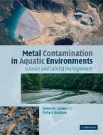 Metal Contamination In Aquatic Environments di Samuel N. Luoma, Philip S. Rainbow edito da Cambridge University Press
