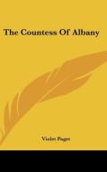 The Countess Of Albany di VIOLET PAGET edito da Kessinger Publishing