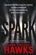 Spark di John Twelve Hawks edito da Transworld Publishers Ltd