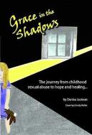 Grace in the Shadows di Denise Jackson edito da MASTERPIECE CREATIONS GRAPHICS