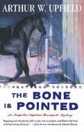 The Bone Is Pointed di Arthur William Upfield edito da Prentice Hall (a Pearson Education Company)