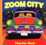 Zoom City di Thacher Hurd, Patricia Hubbell edito da HarperFestival
