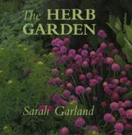 The Herb Garden di Sarah Garland edito da Frances Lincoln Publishers Ltd
