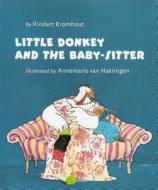 Little Donkey And The Baby Sitter di Rindert Kromhout edito da North-south Books