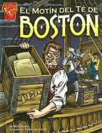 El Motin del Te de Boston di Matt Doeden edito da Graphic Library