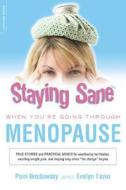 Staying Sane When Going Through The Menopause di Evelyn Fazio, Pam Brodowsky edito da The Perseus Books Group