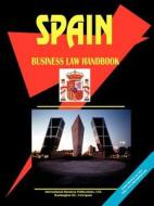 Spain Business Law Handbook edito da International Business Publications, Usa