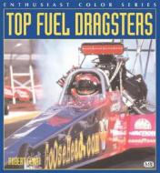 Top Fuel Dragsters di Robert Genat edito da Motorbooks International
