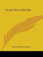Occult View Of The War di C.W. Leadbeater edito da Kessinger Publishing Co