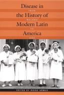 Disease in the History of Modern Latin America di Ian Osborne, Armus edito da Duke University Press Books