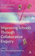 Improving Schools Through Collaborative Enquiry di David Jackson, Julie Temperley, Julie McGrane, Hilary Street edito da CONTINNUUM 3PL