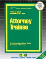 Attorney Trainee di Jack Rudman edito da National Learning Corp