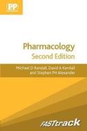 Fasttrack: Pharmacology di Michael D. Randall, Dave Kendall, Stephen Alexander edito da Pharmaceutical Press