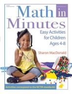 Math in Minutes: Easy Activities for Children Ages 4-8 di Sharon Macdonald edito da GRYPHON HOUSE
