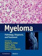 Myeloma: Pathology, Diagnosis, and Treatment edito da CAMBRIDGE