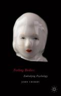 Feeling Bodies: Embodying Psychology di John Cromby edito da Palgrave Macmillan