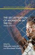 The Securitisation of Migration in the EU di Gabriella Lazaridis edito da Palgrave Macmillan