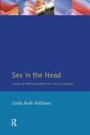 Sex In The Head di Linda R. Williams edito da Taylor & Francis Ltd