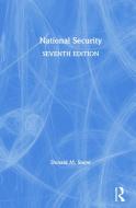 National Security di Donald M. (University of Alabama Snow edito da Taylor & Francis Ltd