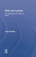 Plato and Levinas di Tanja Staehler edito da Routledge