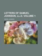 Letters Of Samuel Johnson (volume 1) di Samuel Johnson edito da General Books Llc