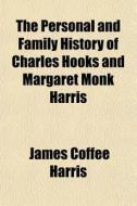 The Personal And Family History Of Charl di James Coffee Harris edito da General Books