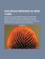 Railroad Bridges In New York: Niagara Fa di Books Llc edito da Books LLC, Wiki Series
