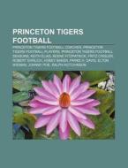 Princeton Tigers football di Source Wikipedia edito da Books LLC, Reference Series