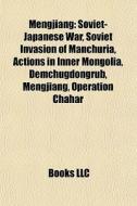 Mengjiang: Soviet-japanese War, Soviet I di Books Llc edito da Books LLC, Wiki Series