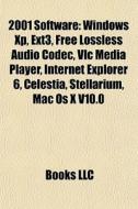2001 Software: Windows Xp, Ext3, Free Lo di Books Llc edito da Books LLC, Wiki Series