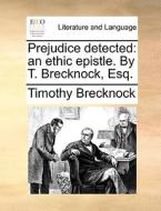 Prejudice Detected di Timothy Brecknock edito da Gale Ecco, Print Editions