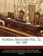 Federal Register Vol. 72, No. 200 edito da Bibliogov