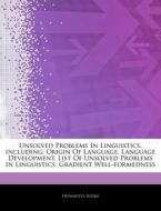 Unsolved Problems In Linguistics, Includ di Hephaestus Books edito da Hephaestus Books