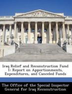 Iraq Relief And Reconstruction Fund 1 edito da Bibliogov
