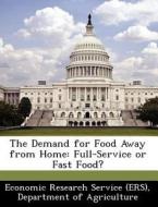 The Demand For Food Away From Home edito da Bibliogov