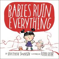 Babies Ruin Everything di Matthew Swanson edito da IMPRINT