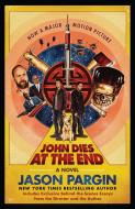 John Dies at the End: Movie Tie-In Edition di Jason Pargin, David Wong edito da GRIFFIN