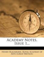 Academy Notes, Issue 1... di Henry Blackburn edito da Nabu Press