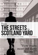 From the Streets to Scotland Yard di Gwenton Sloley edito da Lulu.com