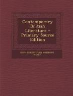 Contemporary British Literature - Primary Source Edition di Edith Rickert John Matthews Manly edito da Nabu Press
