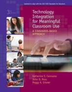 Technology Integration for Meaningful Classroom Use: A Standards-Based Approach di Katherine Cennamo, John Ross, Peggy A. Ertmer edito da WADSWORTH INC FULFILLMENT