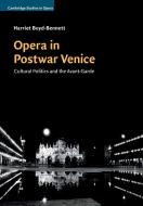 Opera In Postwar Venice di Harriet Boyd-Bennett edito da Cambridge University Press